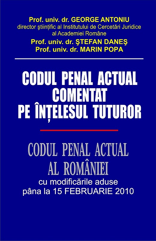 Coperta cărții 'Codul Penal Actual Comentat Pe Intelesul Tuturor 15 Feb. 2010 - George Antoniu'
