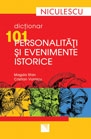 Coperta cărții 'Dictionar 101 Personalitatisi Evenimente Istorice - Magda Stan , Cristian Vornicu'