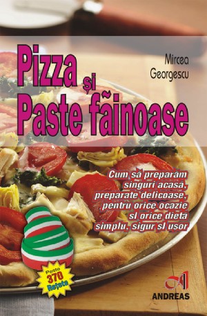 Pizza si paste fainoase - Mircea Georgescu