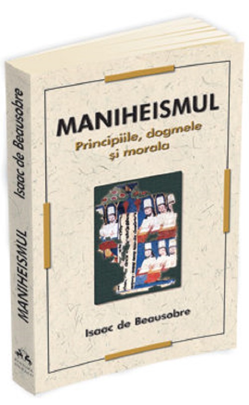 Maniheismul - Isaac de Beausobre