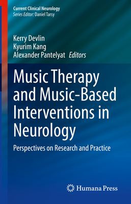 Music Therapy and Music-Based Interventions in Neurology: Perspectives on Research and Practice - Kerry Devlin