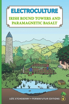 ELECTROCULTURE - Irish round towers and paramagnetic basalt - Loïc Etcheberry