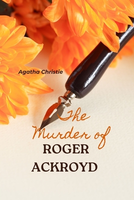 The Murder of Roger Ackroyd (Annoted) - Agatha Christie