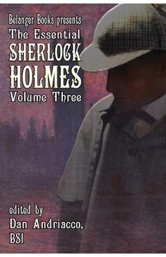 Coperta cărții 'The Essential Sherlock Holmes volume 3 - Dan Andriacco'