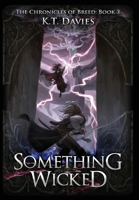 Something Wicked: The Chronicles of Breed: Book 3 - K. T. Davies