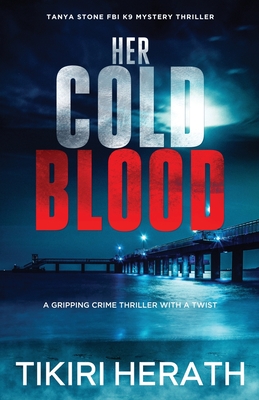 Her Cold Blood: A gripping crime thriller with a twist - Tikiri Herath