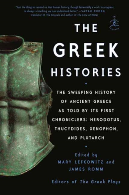 The Greek Histories: The Sweeping History of Ancient Greece as Told by Its First Chroniclers: Herodotus, Thucydides, Xenophon, and Plutarch - Mary Lefkowitz