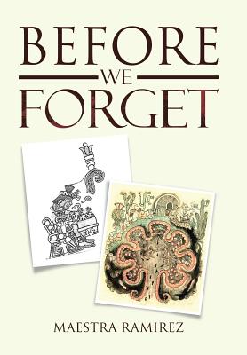 Before We Forget - Maestra Ramirez