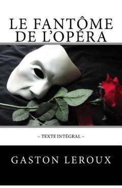 Poza produsului Le Fantôme de l'Opéra: Texte intégral - Atlantic Editions