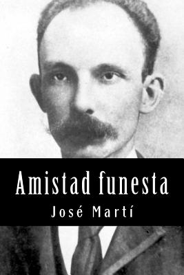 Coperta cărții 'Amistad funesta - Jose Marti'