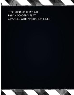 Coperta cărții 'Storyboard Template 1.85: 1: Academy Flat 4 Panels With Narration Lines Storyboard Template For Filmmakers, Graphic'