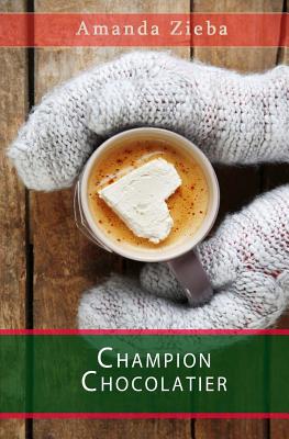 Champion Chocolatier - Amanda Zieba