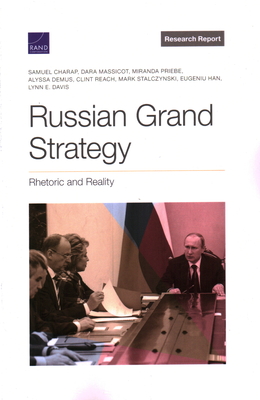 Russian Grand Strategy: Rhetoric and Reality - Samuel Charap