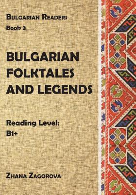 Bulgarian Folktales and Legends: Book 3 - Zhana Zagorova