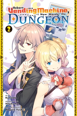 Reborn as a Vending Machine, I Now Wander the Dungeon, Vol. 2 (Manga) - Hirukuma
