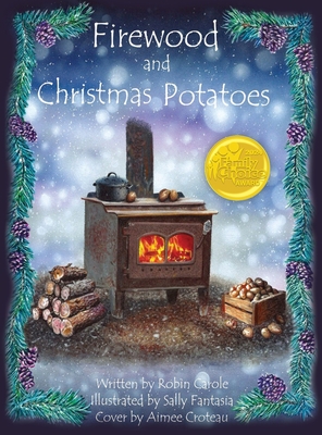 Firewood and Christmas Potatoes - Robin Carole
