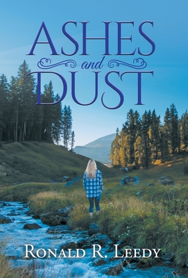 Ashes and Dust - Ronald R Leedy