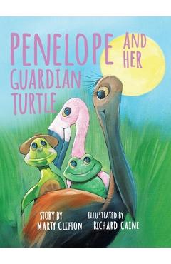 Coperta cărții 'Penelope and Her Guardian Turtle - Marty Clifton'