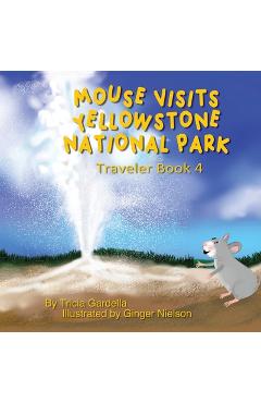 Coperta cărții 'Mouse Visits Yellowstone National Park - Tricia Gardella'