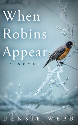 When Robins Appear - Densie Webb