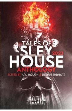 Tales of Sley House 2023 - K. A. Hough