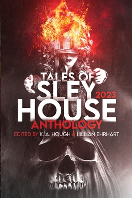 Tales of Sley House 2023 - K. A. Hough