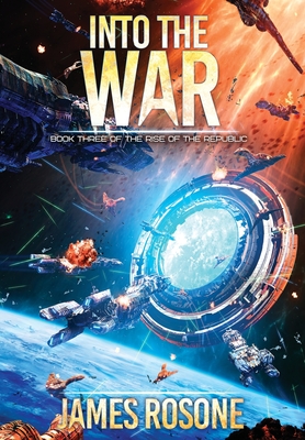 Into the War: Book Three - James Rosone
