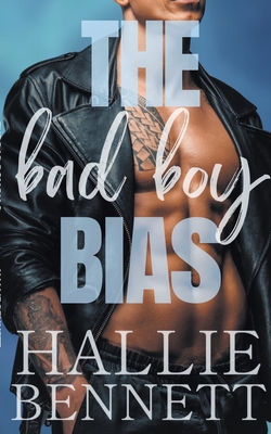 The Bad Boy Bias - Hallie Bennett