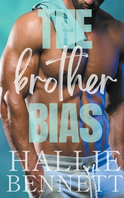 The Brother Bias - Hallie Bennett