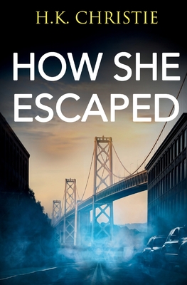 How She Escaped - H. K. Christie
