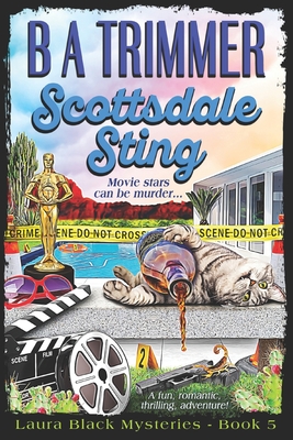 Scottsdale Sting: a fun, romantic, thrilling, adventure... - B. A. Trimmer