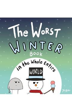 Coperta cărții 'The Worst Winter Book in the Whole Entire World - Joey Acker'