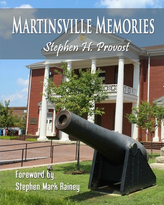 Martinsville Memories - Stephen H. Provost