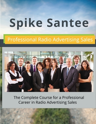 Professional Radio Advertising Sales - Spike Santee