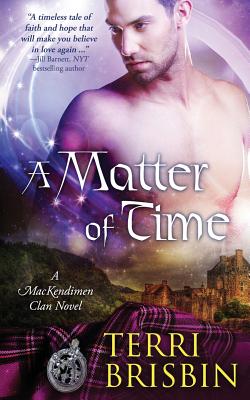 A Matter of Time: A MacKendimen Clan Novel - Terri Brisbin