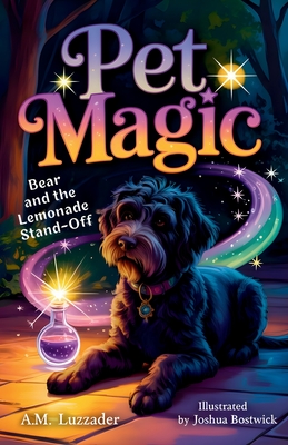 Pet Magic Bear and the Lemonade Stand-off - A. M. Luzzader