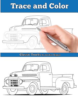 Trace and Color: Classic Trucks: Adult Activity Book - Jordan Biggio