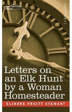 Coperta cărții 'Letters on an Elk Hunt by a Woman Homesteader - Elinore Pruitt Stewart'