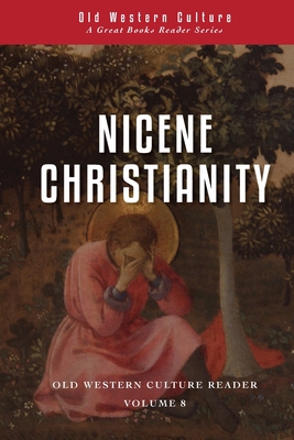 Nicene Christianity: The Age of Creeds and Councils - Wesley J. Callihan