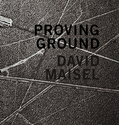 David Maisel: Proving Ground - David Maisel