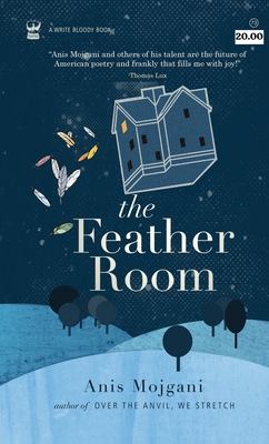 The Feather Room - Anis Mojgani
