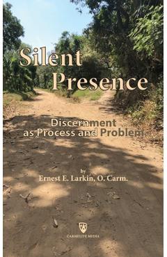 Poza produsului Silent Presence: Discernment as Process and Problem - Ernest E. Larkin