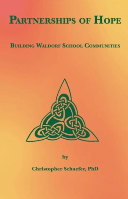 Partnerships of Hope: Building Waldorf School Communities - Christopher Schaefer