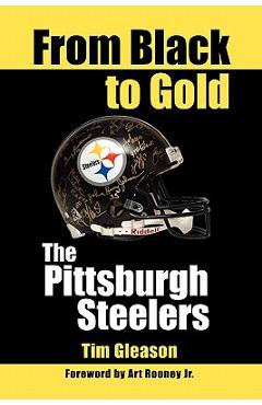 Poza produsului From Black to Gold, the Pittsburgh Steelers - Tim Gleason
