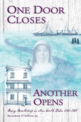 Coperta cărții 'One Door Closes Another Opens: Mary MacKillop in New South Wales 1880-1909 - O'sullivan Rsj Bernadette'