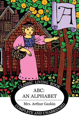 ABC: An Alphabet - Arthur Gaskin