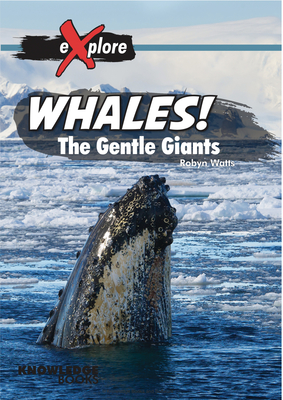 Whales!: The Gentle Giants - Robyn Watts