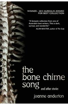 Poza produsului The Bone Chime Song and Other Stories - Joanne Anderton