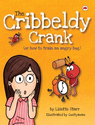 The Cribbeldy Crank: (or how to train an angry bug) - Lisette Starr