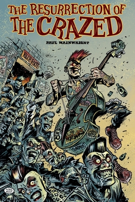 The Resurrection of The Crazed - Paul Wainwright